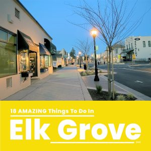 Things To Do In Elk Grove California